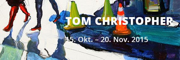 Neue Ausstellung von Tom Christopher ab 15. Oktober!