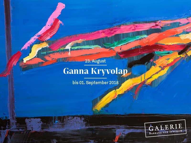 GANNA KRYVOLAP | Opening Show on 22nd August 2018